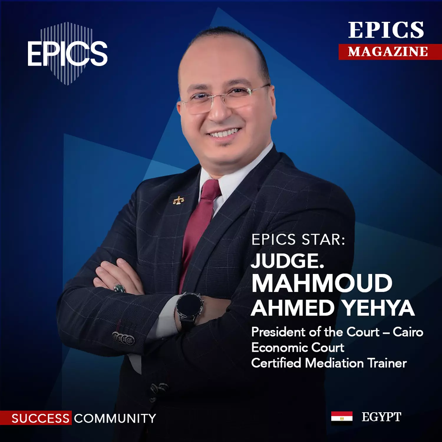 🎖️🌐Judge-Mahmoud Ahmed Yehya,(Story)_ President of the Court - Cairo  Economic Court  Certified Mediation Trainer.