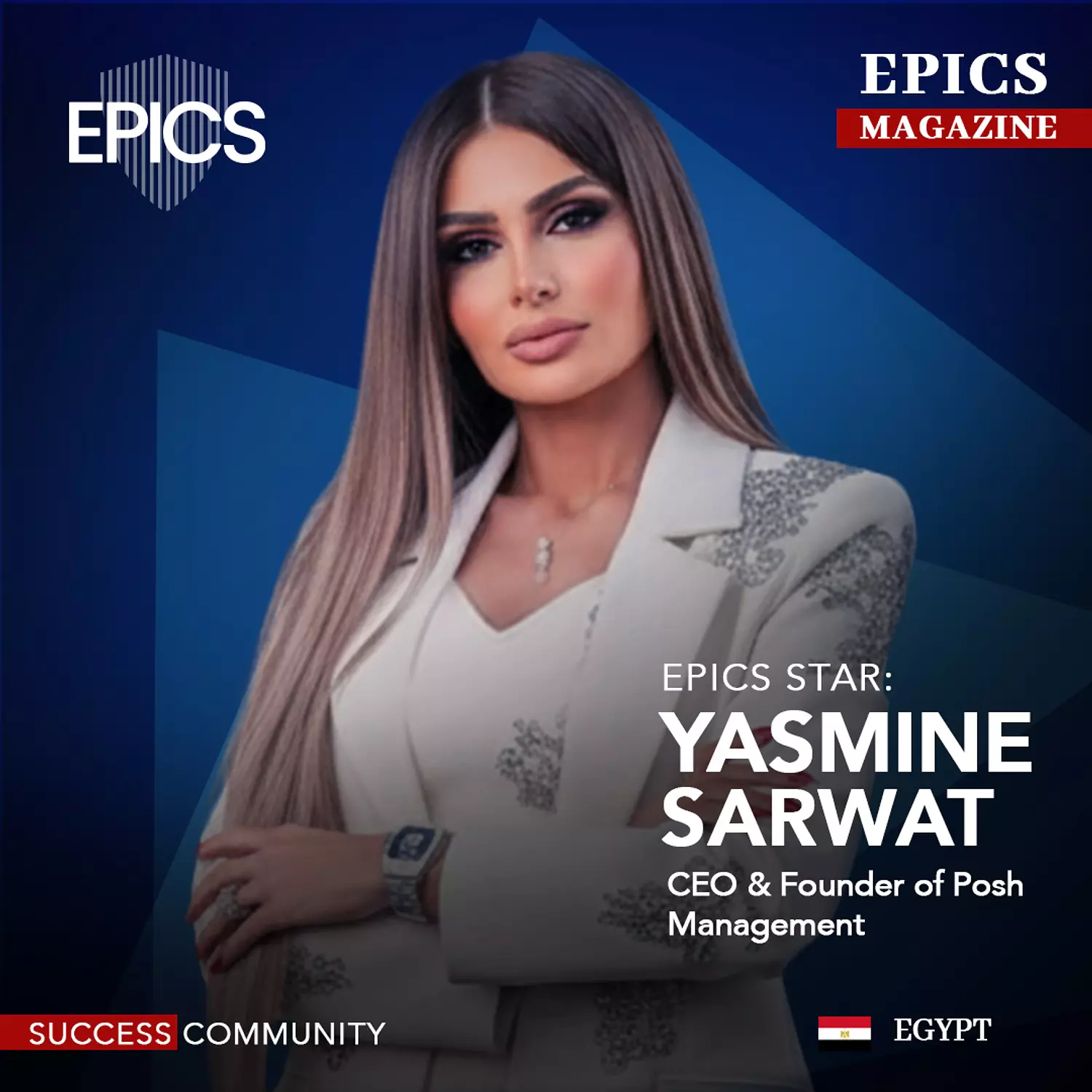 🎖️🌐Yasmine Sarwat,(Story)_CEO & Founder of Posh Management.