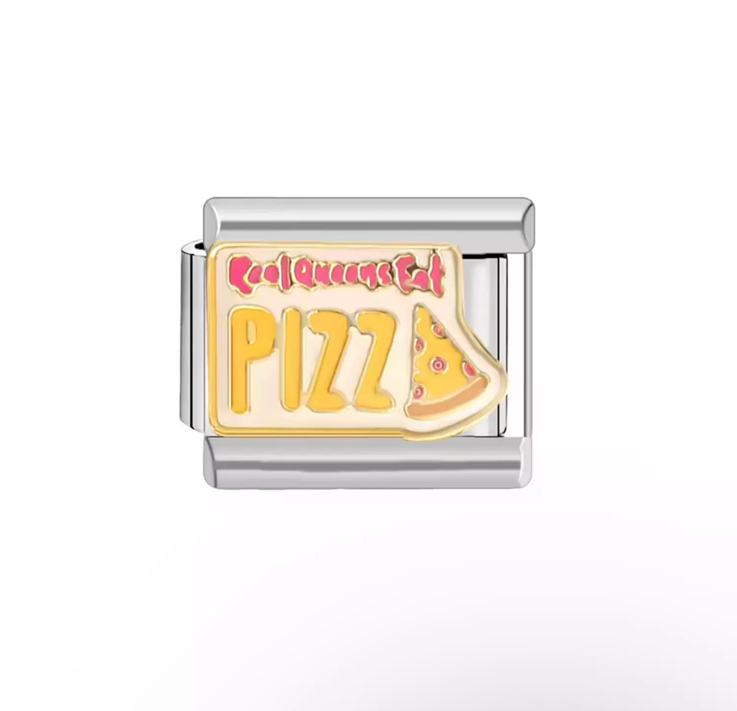 Real queens eat pizza charm