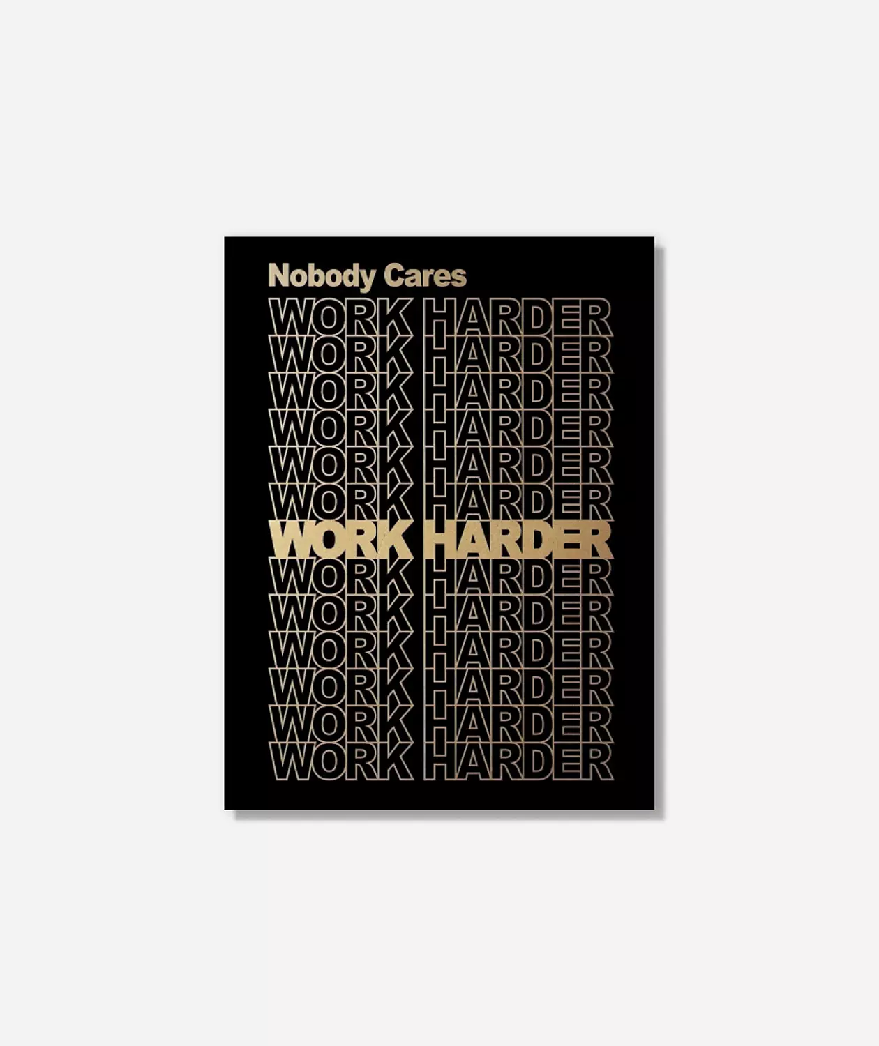 Nobody cares work harder (Black Edition) hover image